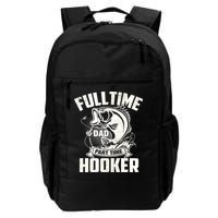 Full Time Dad Part Time Hooker Funny Father's Day Fishing Backpack