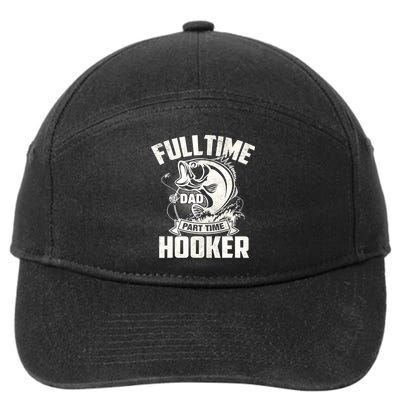 Full Time Dad Part Time Hooker Funny Father's Day Fishing 7-Panel Snapback Hat