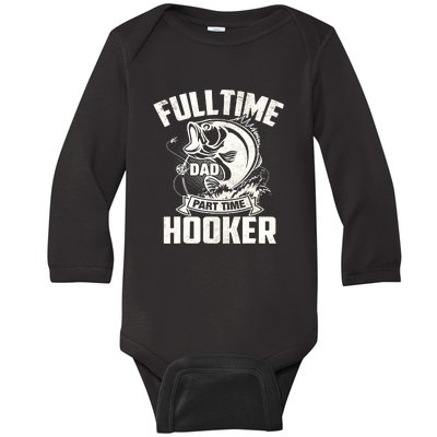 Full Time Dad Part Time Hooker Funny Father's Day Fishing Baby Long Sleeve Bodysuit