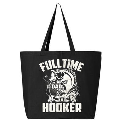 Full Time Dad Part Time Hooker Funny Father's Day Fishing 25L Jumbo Tote