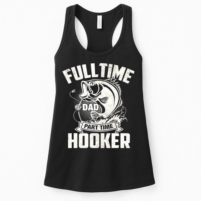Full Time Dad Part Time Hooker Funny Father's Day Fishing Womens Tank Top