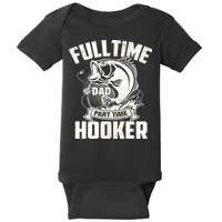 Full Time Dad Part Time Hooker Funny Father's Day Fishing Baby Bodysuit