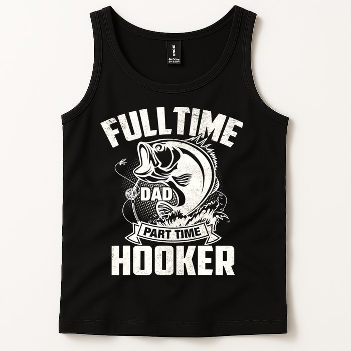 Full Time Dad Part Time Hooker Funny Father's Day Fishing Tank Top
