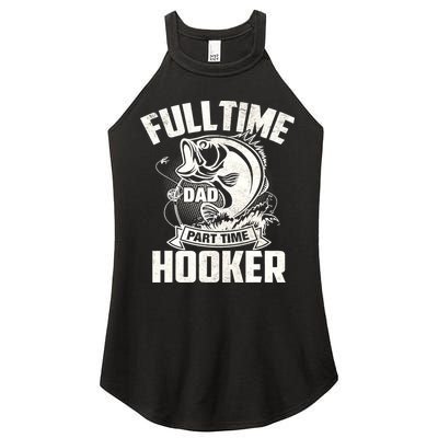 Full Time Dad Part Time Hooker Funny Father's Day Fishing Women's Perfect Tri Rocker Tank