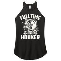 Full Time Dad Part Time Hooker Funny Father's Day Fishing Women's Perfect Tri Rocker Tank