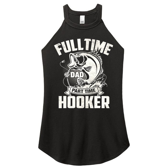 Full Time Dad Part Time Hooker Funny Father's Day Fishing Women's Perfect Tri Rocker Tank