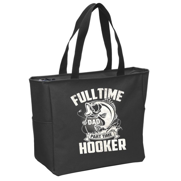 Full Time Dad Part Time Hooker Funny Father's Day Fishing Zip Tote Bag