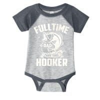 Full Time Dad Part Time Hooker Funny Father's Day Fishing Infant Baby Jersey Bodysuit