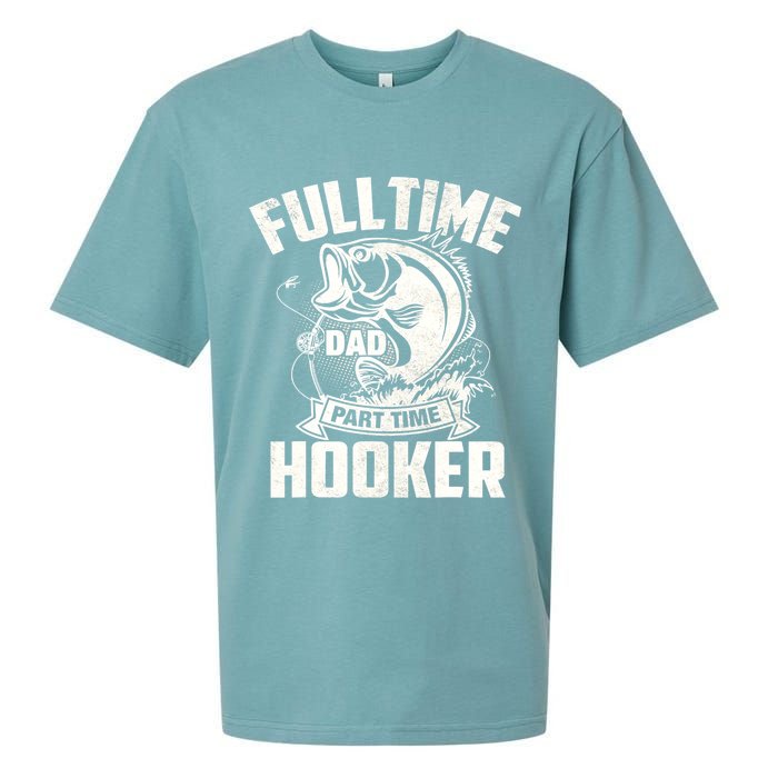 Full Time Dad Part Time Hooker Funny Father's Day Fishing Sueded Cloud Jersey T-Shirt