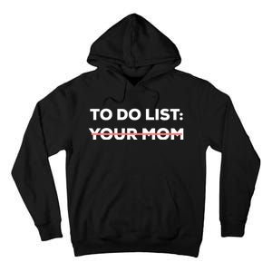 Funny To Do List Your Mom Sarcasm Sarcastic Saying Men Women Tall Hoodie