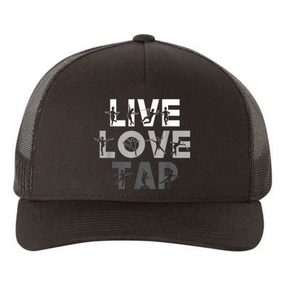 Funny Tap Dancing Design Live Love Tap Dance Yupoong Adult 5-Panel Trucker Hat