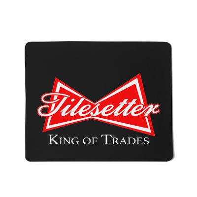 Funny Tilesetter Design King Of Trades Tile Setter Mason Mousepad