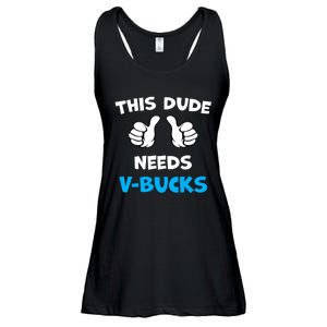 Funny This Dude Needs V Bucks Will Work For Bucks Gamer Ladies Essential Flowy Tank