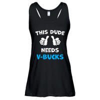 Funny This Dude Needs V Bucks Will Work For Bucks Gamer Ladies Essential Flowy Tank