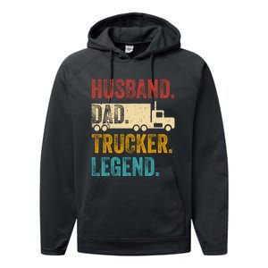 Funny Truck Driver Trucking Men Husband Dad Trucker Legend Performance Fleece Hoodie