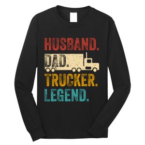 Funny Truck Driver Trucking Men Husband Dad Trucker Legend Long Sleeve Shirt