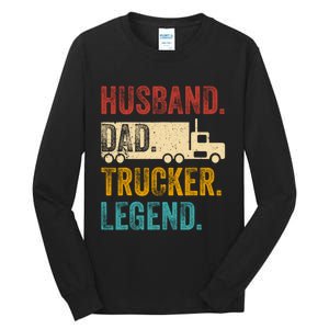 Funny Truck Driver Trucking Men Husband Dad Trucker Legend Tall Long Sleeve T-Shirt