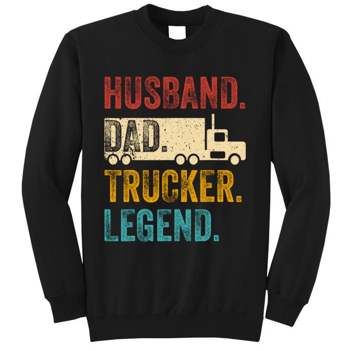 Funny Truck Driver Trucking Men Husband Dad Trucker Legend Tall Sweatshirt