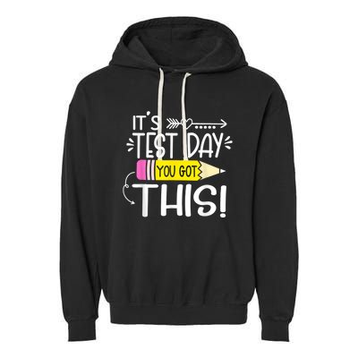 Funny Testing Day ItS Test Day You Got This Teacher Student Garment-Dyed Fleece Hoodie