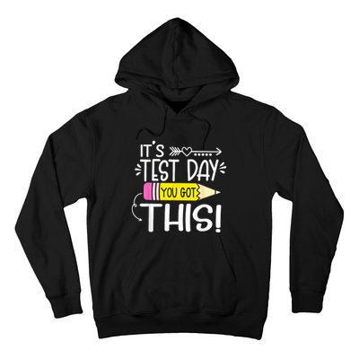 Funny Testing Day ItS Test Day You Got This Teacher Student Hoodie