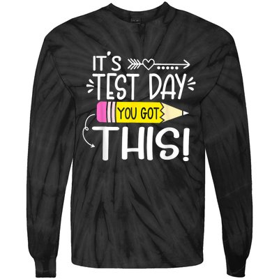 Funny Testing Day ItS Test Day You Got This Teacher Student Tie-Dye Long Sleeve Shirt