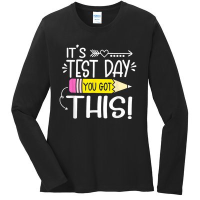 Funny Testing Day ItS Test Day You Got This Teacher Student Ladies Long Sleeve Shirt