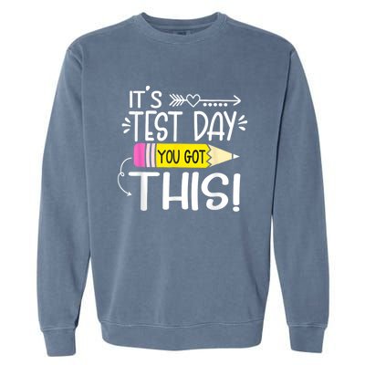 Funny Testing Day ItS Test Day You Got This Teacher Student Garment-Dyed Sweatshirt