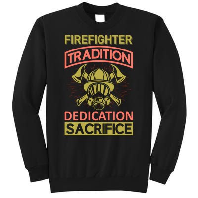 Firefighter Tradition Dedication Sacrifice Sweatshirt