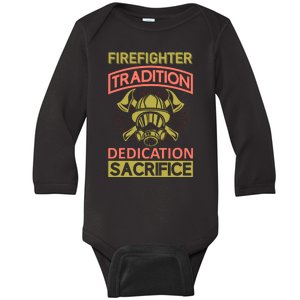 Firefighter Tradition Dedication Sacrifice Baby Long Sleeve Bodysuit