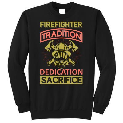 Firefighter Tradition Dedication Sacrifice Tall Sweatshirt