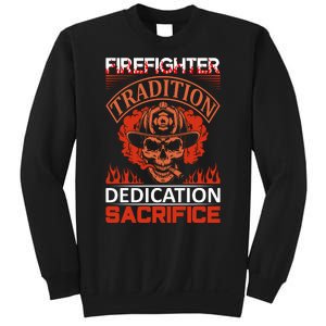 Firefighter Tradition Dedication Sacirfice Sweatshirt