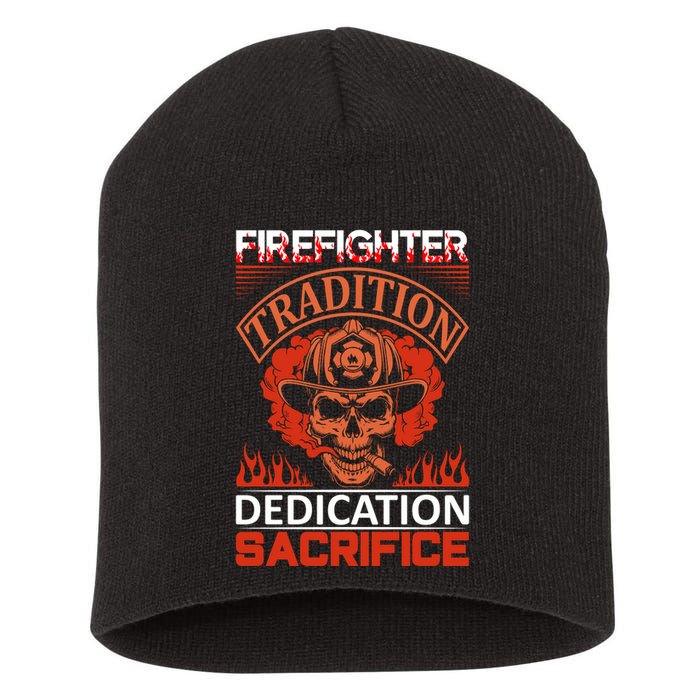 Firefighter Tradition Dedication Sacirfice Short Acrylic Beanie
