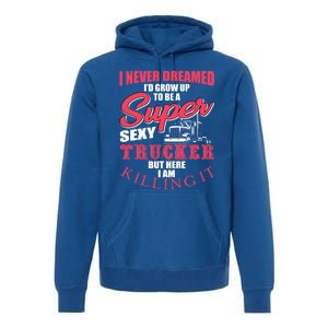 Funny Truck Driver Gift Semi Big Rig Trucking Trailer Truck Gift Premium Hoodie