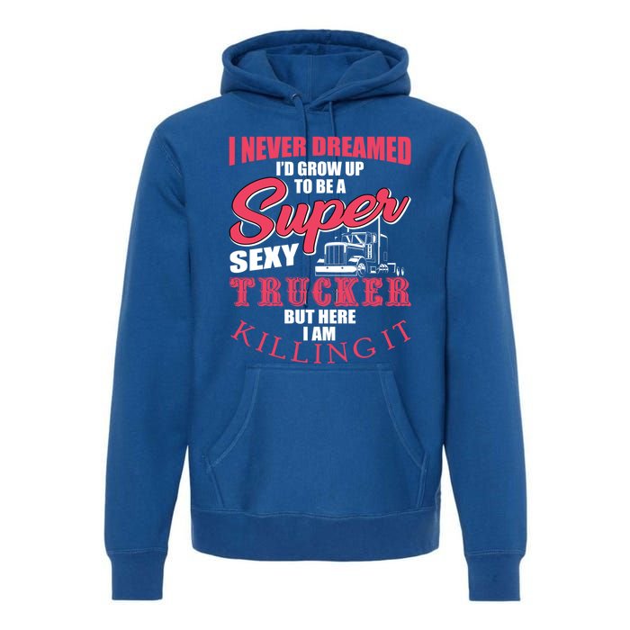 Funny Truck Driver Gift Semi Big Rig Trucking Trailer Truck Gift Premium Hoodie