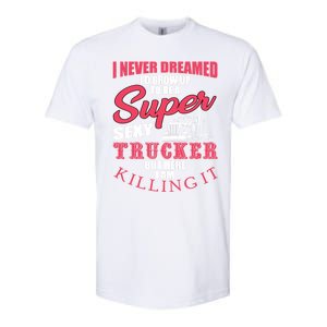 Funny Truck Driver Gift Semi Big Rig Trucking Trailer Truck Gift Softstyle CVC T-Shirt