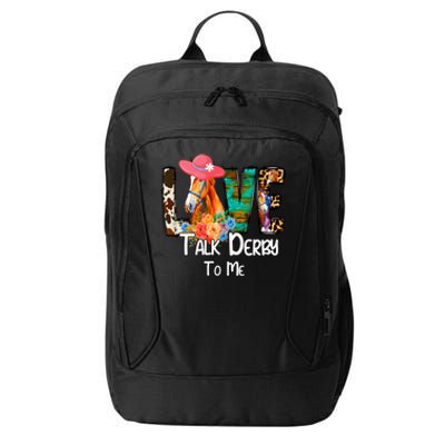 Funny Talk Derby To Me Horse Racing Funny Derby Day Love Mom City Backpack