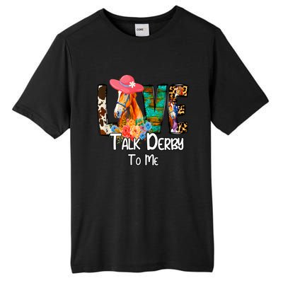 Funny Talk Derby To Me Horse Racing Funny Derby Day Love Mom Tall Fusion ChromaSoft Performance T-Shirt