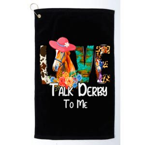 Funny Talk Derby To Me Horse Racing Funny Derby Day Love Mom Platinum Collection Golf Towel