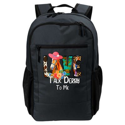 Funny Talk Derby To Me Horse Racing Funny Derby Day Love Mom Daily Commute Backpack