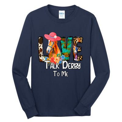 Funny Talk Derby To Me Horse Racing Funny Derby Day Love Mom Tall Long Sleeve T-Shirt