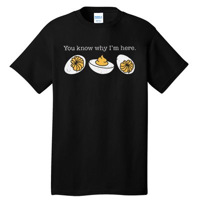 Funny Thanksgiving Dinner You Know Why Im Here Deviled Egg Tall T-Shirt