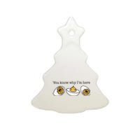 Funny Thanksgiving Dinner You Know Why Im Here Deviled Egg Ceramic Tree Ornament