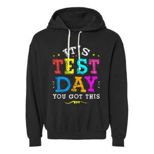 Funny Testing Day It's Test Day You Got This Teacher Student Garment-Dyed Fleece Hoodie