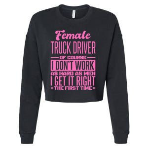 Female Truck Driver Get It Right The First Time Cropped Pullover Crew