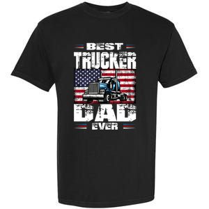 Funny Truck Driver Best Trucker Dad Ever Trucking Father Great Gift Garment-Dyed Heavyweight T-Shirt