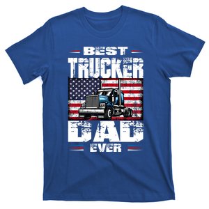 Funny Truck Driver Best Trucker Dad Ever Trucking Father Great Gift T-Shirt