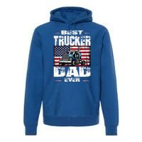 Funny Truck Driver Best Trucker Dad Ever Trucking Father Great Gift Premium Hoodie