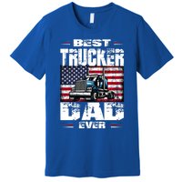 Funny Truck Driver Best Trucker Dad Ever Trucking Father Great Gift Premium T-Shirt