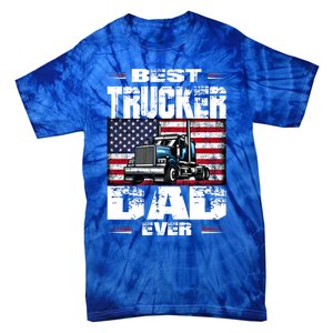 Funny Truck Driver Best Trucker Dad Ever Trucking Father Great Gift Tie-Dye T-Shirt