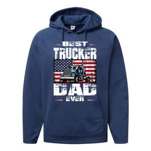 Funny Truck Driver Best Trucker Dad Ever Trucking Father Great Gift Performance Fleece Hoodie